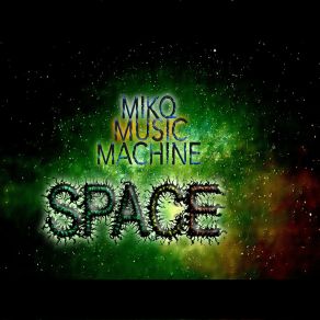 Download track Cosmic Driver MIKQ MUSIC MACHINE