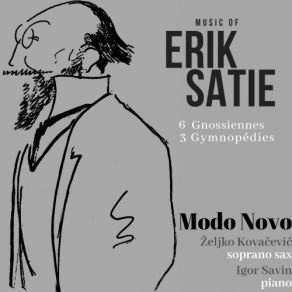 Download track Gnossiennes- I. Lent Zeljko Kovacevic, Modo Novo, Igor Savin