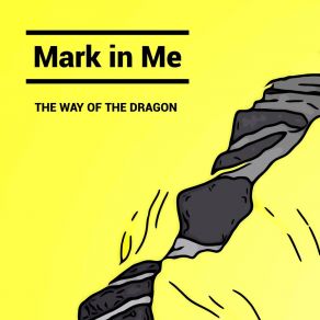 Download track The Way Of The Dragon Mark In Me