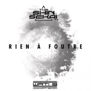 Download track Rien A Foutre The Shin Sekaï