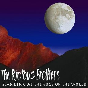 Download track Standing At The Edge Of The World Riotous Brothers