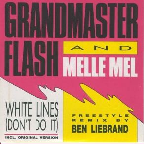 Download track White Lines (Don't Do It) (Freestyle Remix Edit) Grandmaster Flash & Melle Mel