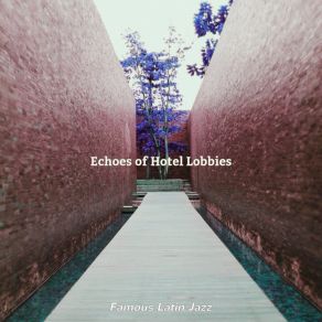 Download track Background For Hotel Lobbies Famous Latin Jazz