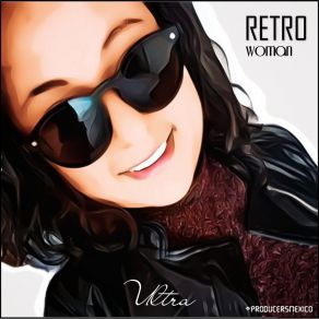 Download track Retro Woman (Radio Edit) Diego Gutierrez Alvarado UltraMahanaim Jara