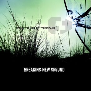 Download track Breaking New Ground Future Trail, Melanie Güntzschel