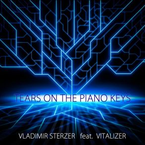 Download track Tears On The Piano Keys (Radio Version) VITALIZERVladimir Sterzer