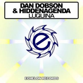 Download track Luquina (Original Mix) Hidden Agenda, Dan Dobson