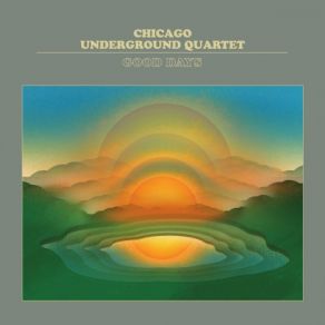 Download track Good Days (For Lee Anne) Chicago Underground Quartet