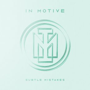 Download track Subtle Mistakes (Acoustic) In Motive