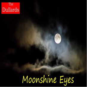 Download track Moonshine Eyes The Dullards