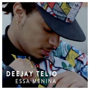 Download track Essa Menina Deejay Telio