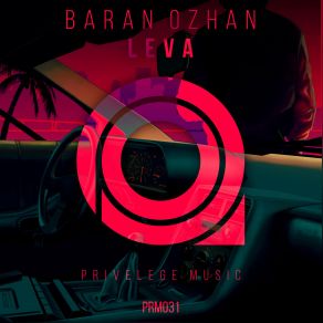 Download track Leva (Original Mix) Baran Ozhan