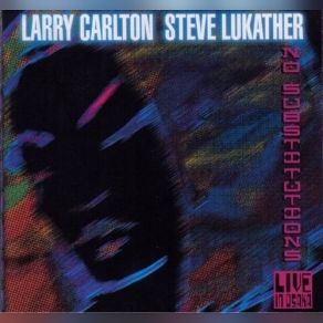 Download track Don't Give It Up Steve Lukather, Larry Carlton