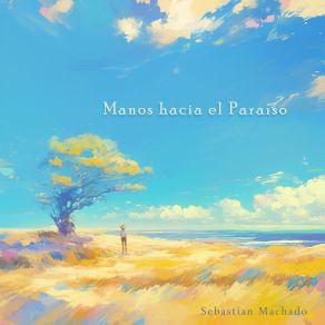 Download track Manos Hacia El Paraíso Sebastian Machado