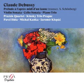 Download track Sonata For Cello And Piano In D Minor, L. 135 III. Finale (Animé) Prazak Quartet, Kinsky Trio PragueAniMe