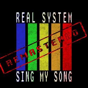 Download track Sing My Song (Remastered; Extended Mix) Real System