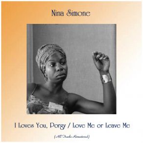 Download track I Loves You, Porgy (Remastered 2018) Nina Simone