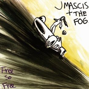 Download track Everybody Lets Me Down J Mascis, The Fog