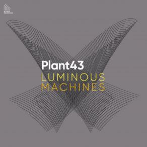 Download track Luminous Machines Plant43