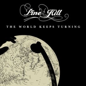 Download track The World Keeps Turning Pine Hill