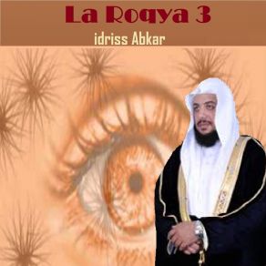 Download track La Roqya 3, Pt. 1 Idriss Abkar