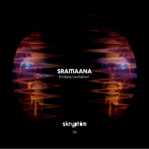 Download track Downloaded Consciousness Sramaana