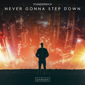 Download track Never Gonna Step Down (Extended Mix) Standerwick