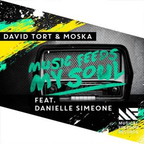 Download track Music Feeds My Soul (Original Mix) David Tort, Moska, Danielle Simeone