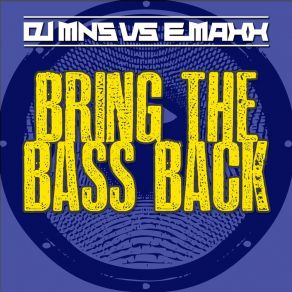 Download track Bring The Bass Back (DJ Selecta Tanzen Vision Radio) E - Maxx