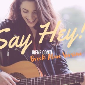 Download track Say Hey! (Breck Alan Version) Irene Conti