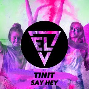 Download track Say Hey TiniT