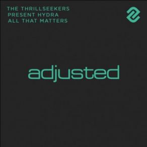 Download track All That Matters (Radio Edit) Hydra, The Thrillseekers