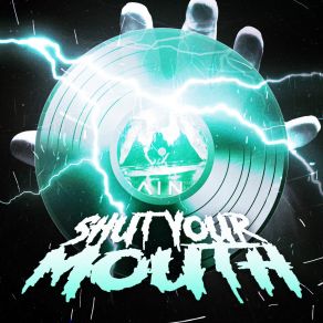 Download track Shut Your Mouth 0to8