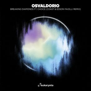 Download track Breaking Diamonds (Coast & Edson Faiolli Remix) OsvaldorioChoice, The Coast