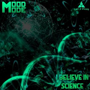 Download track I Believe In Science (Original Mix) MoodMode