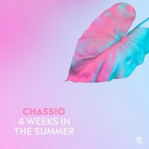 Download track 4 Weeks In The Summer (Extended Mix) Chassio