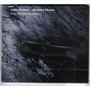 Download track Rain On The Window John Surman, Howard Moody