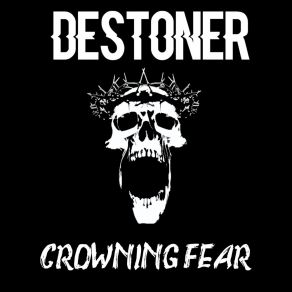 Download track Crowning Fear Destoner