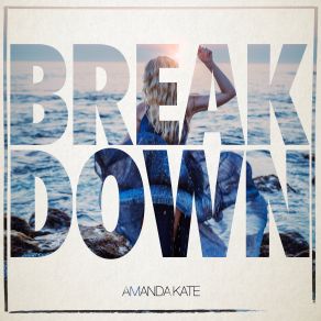 Download track Breakdown Amanda Kate