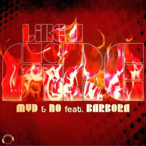 Download track Like A Fire (Radio Edit) Barbora, MvD & NO