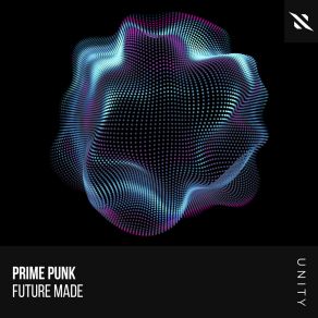 Download track Future Made (Extended Mix) Prime Punk