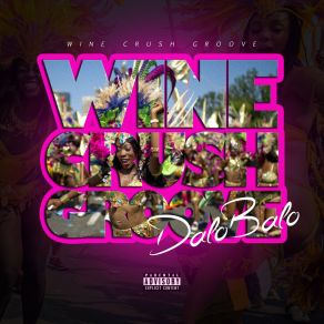 Download track Wine Crush Groove Dalo Balo