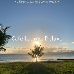 Download track Music For Taking It Easy - Jazz Trio Cafe Lounge Deluxe