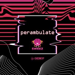 Download track Perambulate Sweez