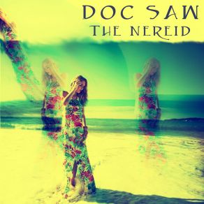 Download track The Nereid (Radio Edit) Doc Saw