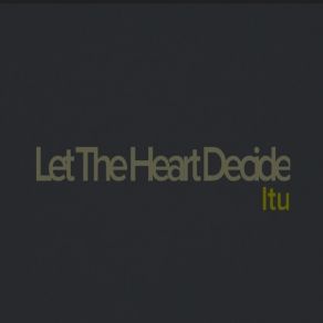 Download track Let The Heart Decide (Backyard Remix) ItuBackyard