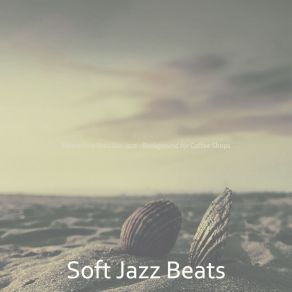 Download track Bossa Quintet Soundtrack For Traveling Soft Jazz Beats