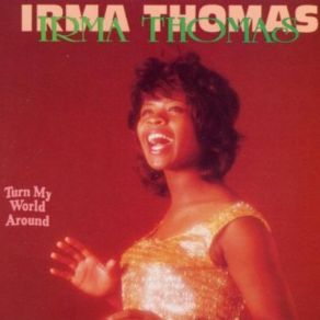 Download track We Won'T Be In Your Way Anymore Irma Thomas