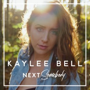 Download track Next Somebody Kaylee Bell