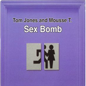 Download track Sex Bomb (Album Version) Tom Jones, Mousse T.